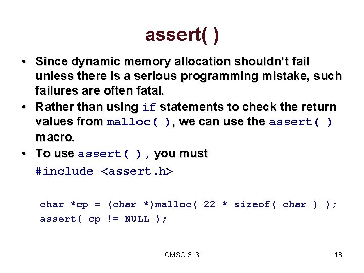 assert( ) • Since dynamic memory allocation shouldn’t fail unless there is a serious