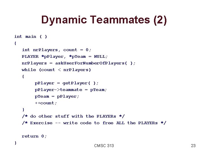 Dynamic Teammates (2) int main ( ) { int nr. Players, count = 0;