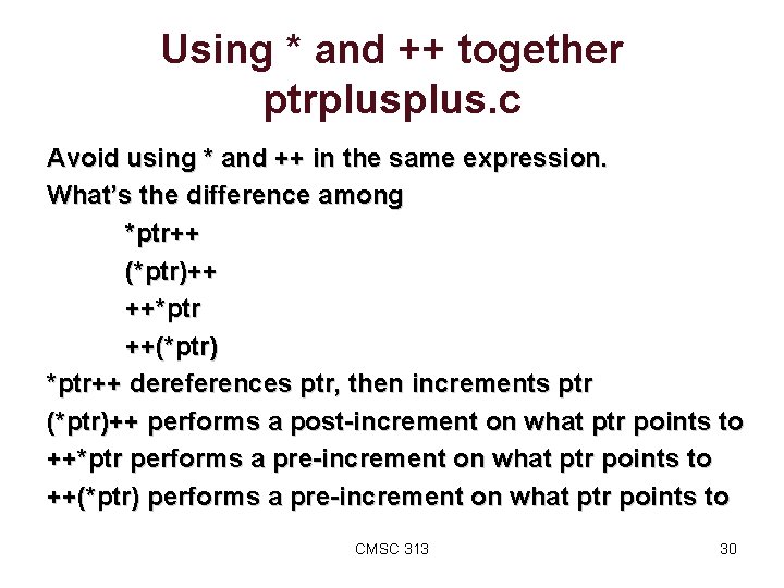 Using * and ++ together ptrplus. c Avoid using * and ++ in the