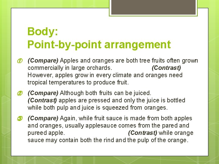 Body: Point-by-point arrangement ① (Compare) Apples and oranges are both tree fruits often grown