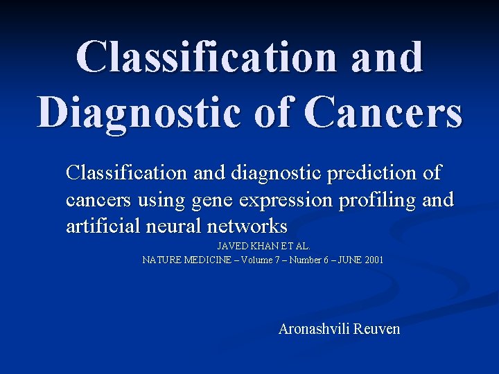 Classification and Diagnostic of Cancers Classification and diagnostic prediction of cancers using gene expression