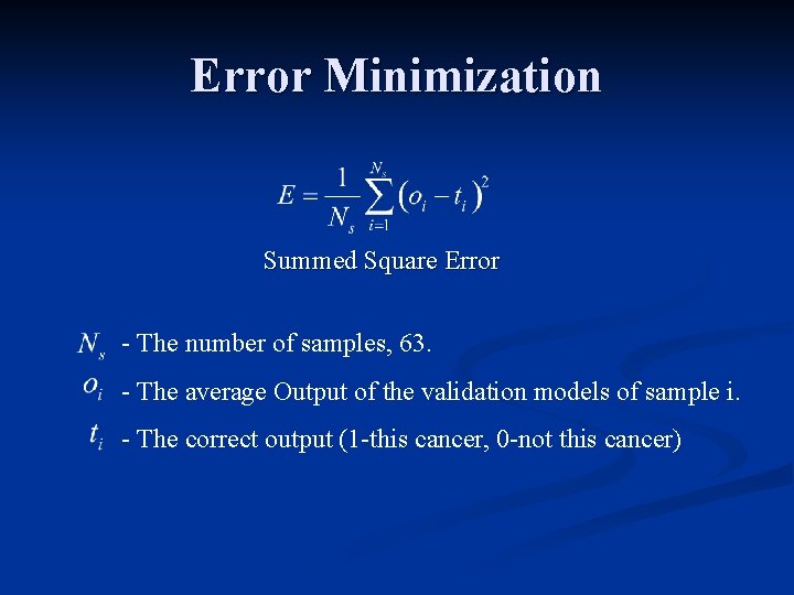 Error Minimization Summed Square Error - The number of samples, 63. - The average