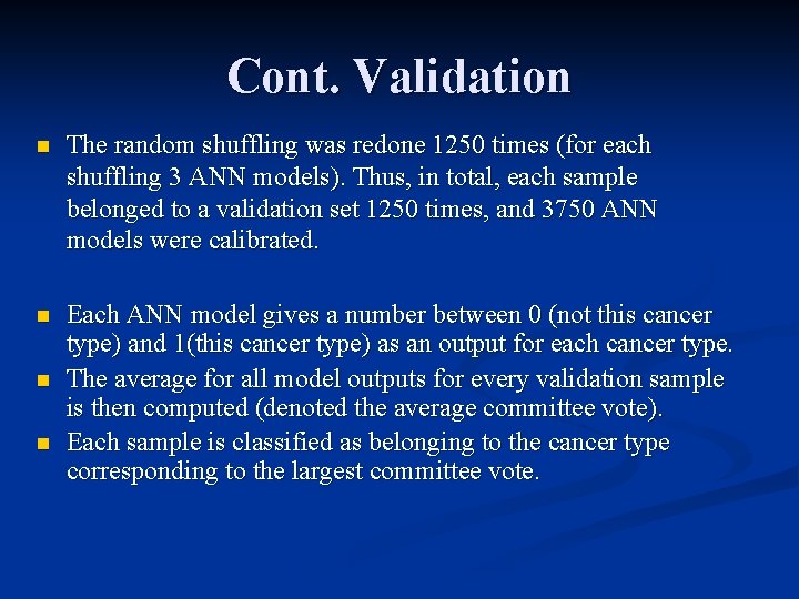 Cont. Validation n The random shuffling was redone 1250 times (for each shuffling 3