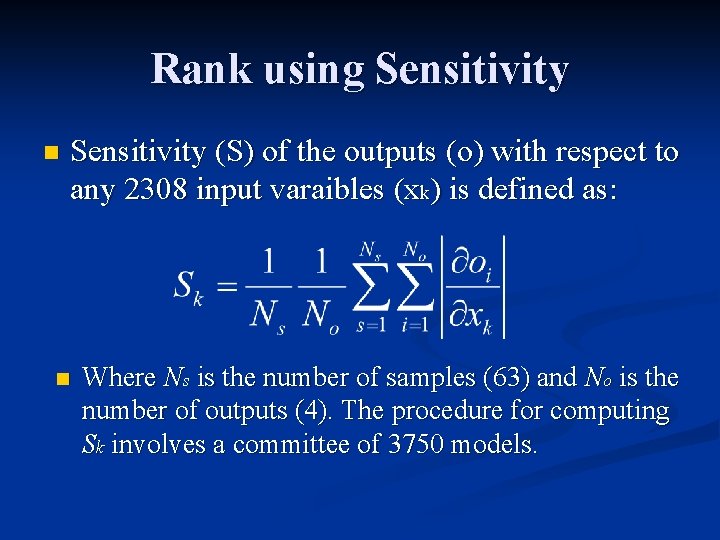 Rank using Sensitivity n Sensitivity (S) of the outputs (o) with respect to any