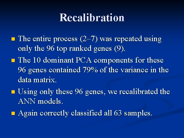 Recalibration The entire process (2– 7) was repeated using only the 96 top ranked