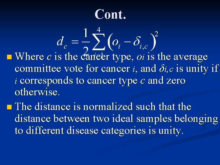 Cont. n Where c is the cancer type, oi is the average committee vote