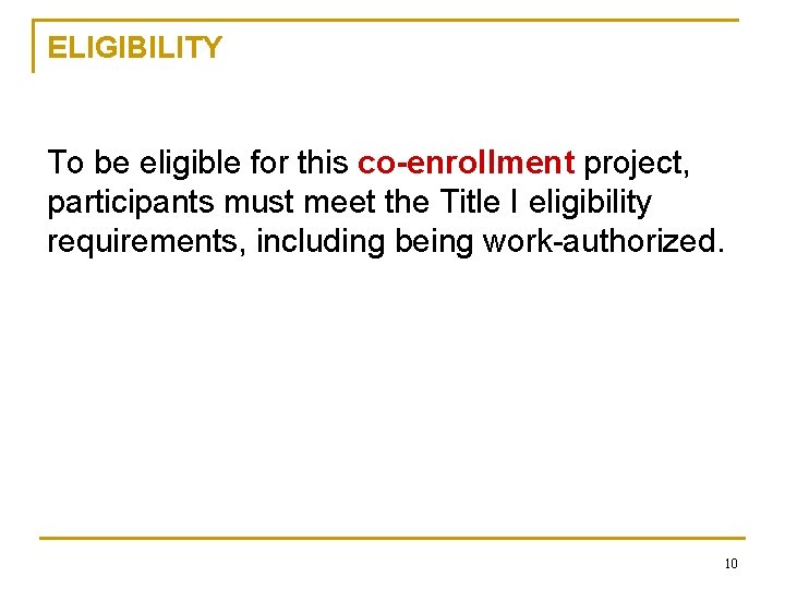 ELIGIBILITY To be eligible for this co-enrollment project, participants must meet the Title I ELIGIBILITY To be eligible for this co-enrollment project, participants must meet the Title I