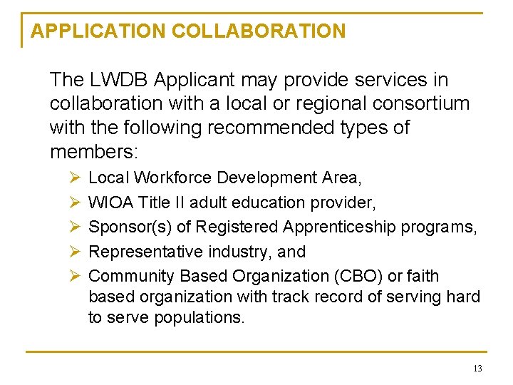 APPLICATION COLLABORATION The LWDB Applicant may provide services in collaboration with a local or APPLICATION COLLABORATION The LWDB Applicant may provide services in collaboration with a local or