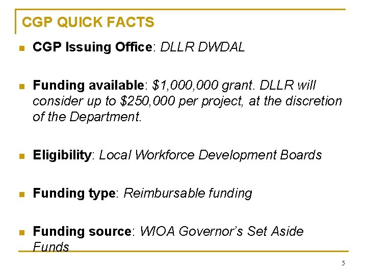 CGP QUICK FACTS n CGP Issuing Office: DLLR DWDAL n Funding available: $1, 000 CGP QUICK FACTS n CGP Issuing Office: DLLR DWDAL n Funding available: $1, 000