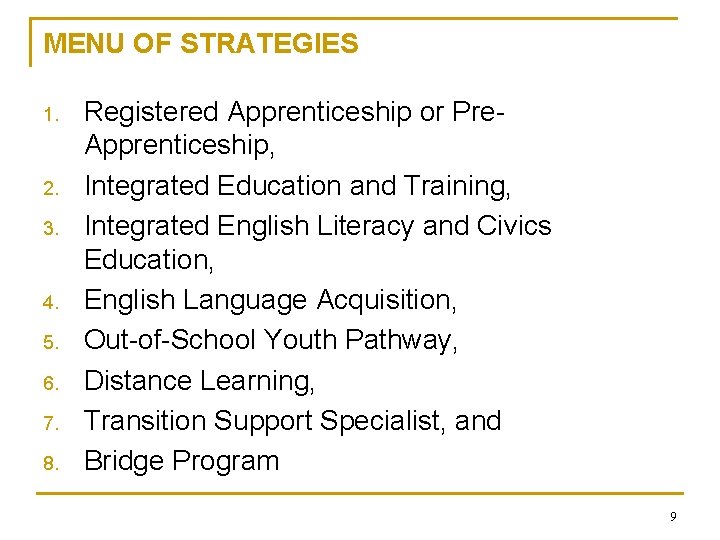 MENU OF STRATEGIES 1. 2. 3. 4. 5. 6. 7. 8. Registered Apprenticeship or MENU OF STRATEGIES 1. 2. 3. 4. 5. 6. 7. 8. Registered Apprenticeship or