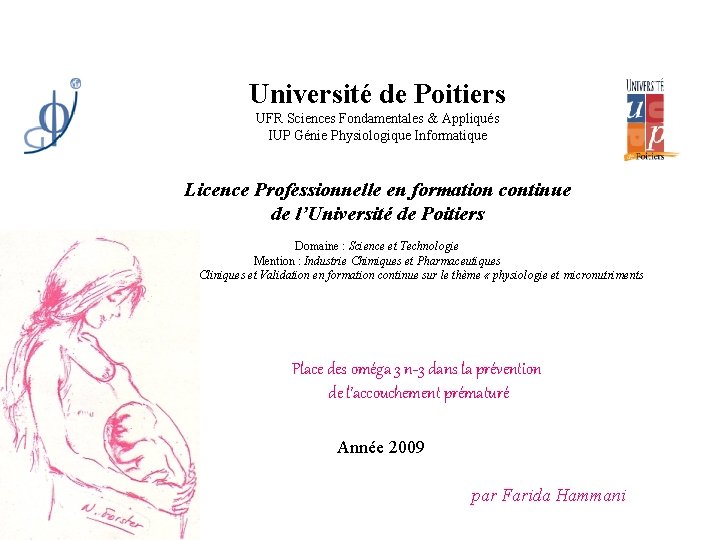 Université de Poitiers UFR Sciences Fondamentales & Appliqués IUP Génie Physiologique Informatique Licence Professionnelle