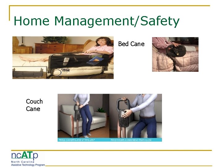 Home Management/Safety Bed Cane Couch Cane 