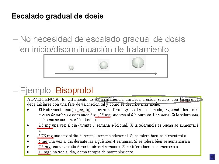 Escalado gradual de dosis – No necesidad de escalado gradual de dosis en inicio/discontinuación