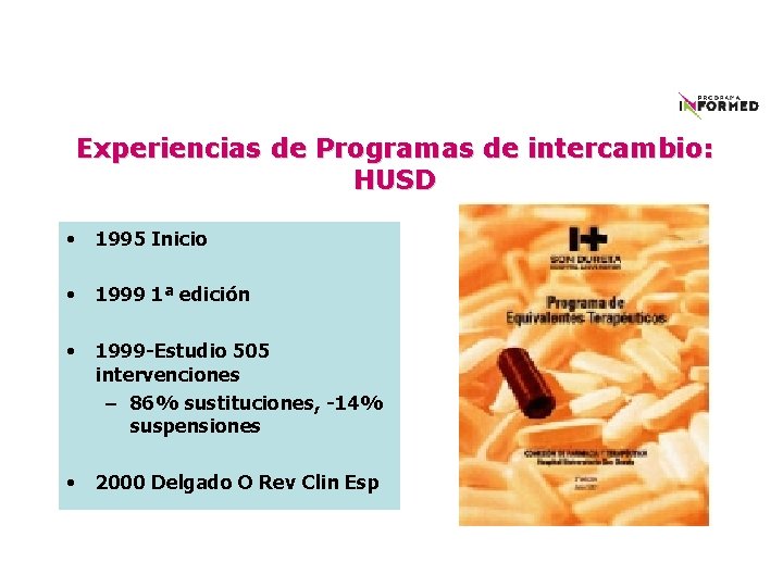Experiencias de Programas de intercambio: HUSD • 1995 Inicio • 1999 1ª edición •