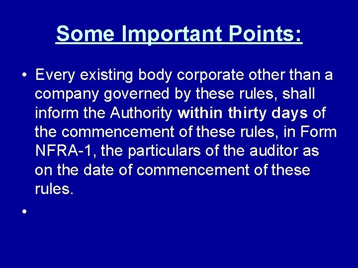 Some Important Points: • Every existing body corporate other than a company governed by