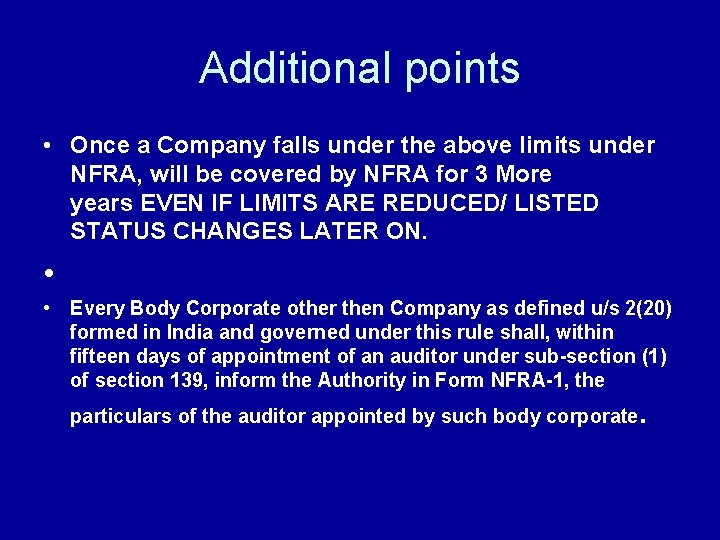 Additional points • Once a Company falls under the above limits under NFRA, will