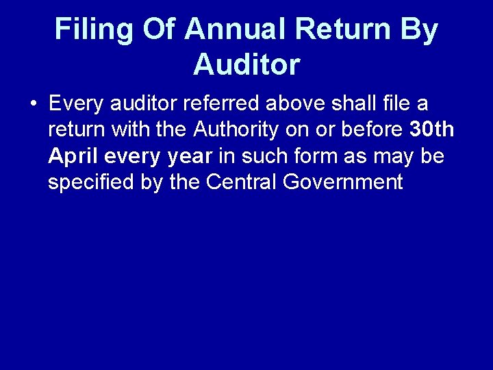 Filing Of Annual Return By Auditor • Every auditor referred above shall file a