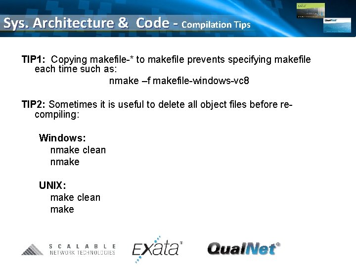 Sys. Architecture & Code - Compilation Tips TIP 1: Copying makefile-* to makefile prevents