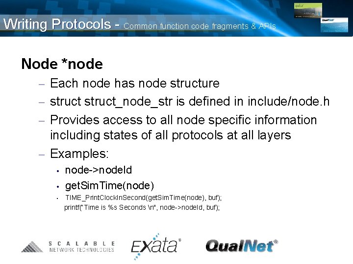 Writing Protocols - Common function code fragments & APIs Node *node Each node has
