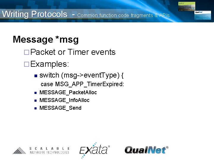 Writing Protocols - Common function code fragments & APIs Message *msg ¨ Packet or