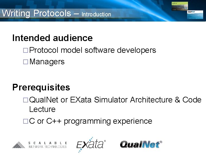 Writing Protocols – Introduction Intended audience ¨ Protocol model software developers ¨ Managers Prerequisites