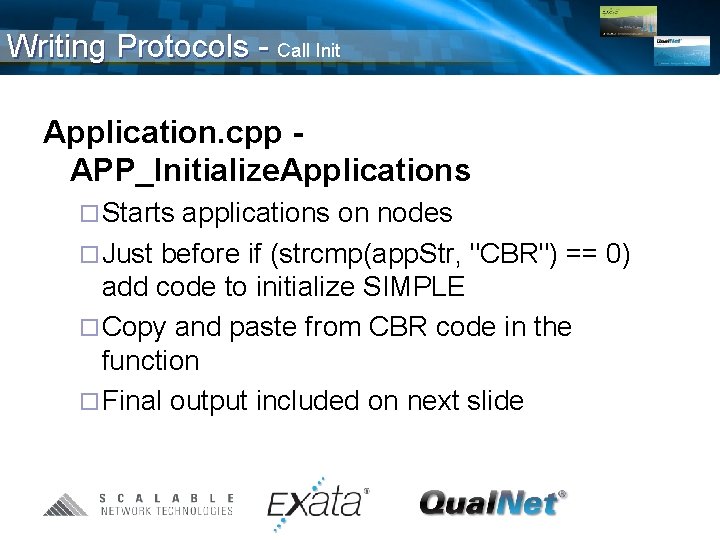 Writing Protocols - Call Init Application. cpp APP_Initialize. Applications ¨ Starts applications on nodes