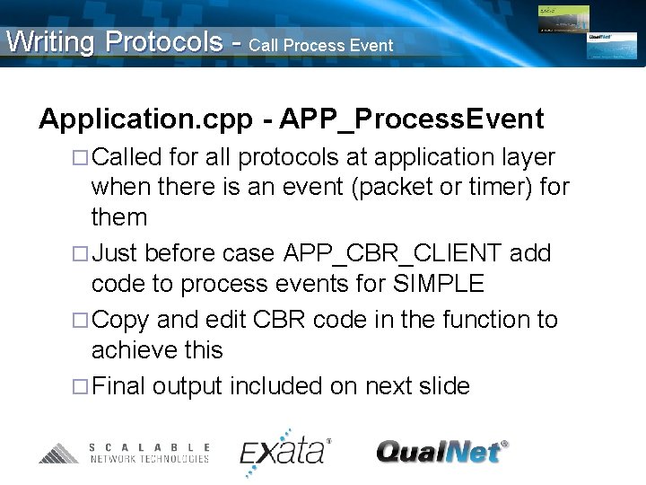 Writing Protocols - Call Process Event Application. cpp - APP_Process. Event ¨ Called for