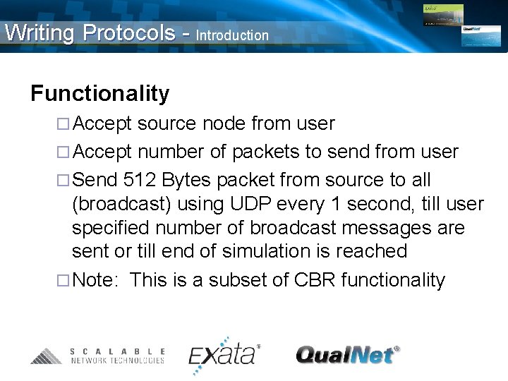 Writing Protocols - Introduction Functionality ¨ Accept source node from user ¨ Accept number