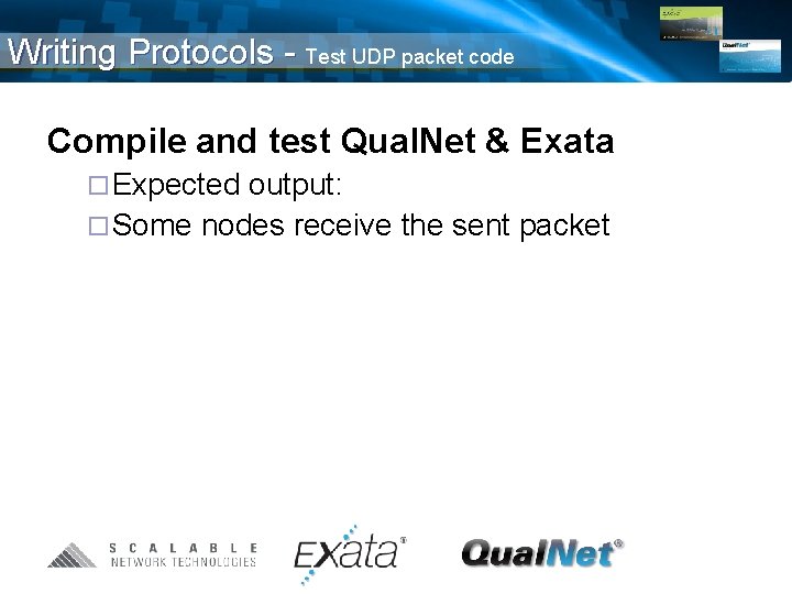 Writing Protocols - Test UDP packet code Compile and test Qual. Net & Exata