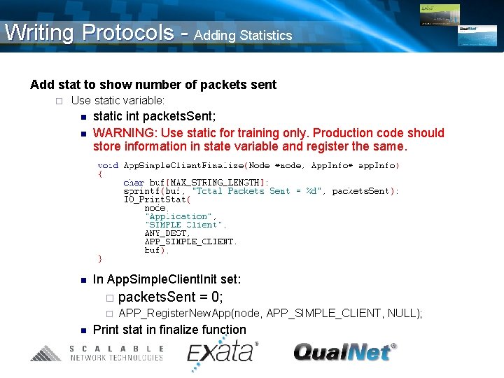 Writing Protocols - Adding Statistics Add stat to show number of packets sent ¨