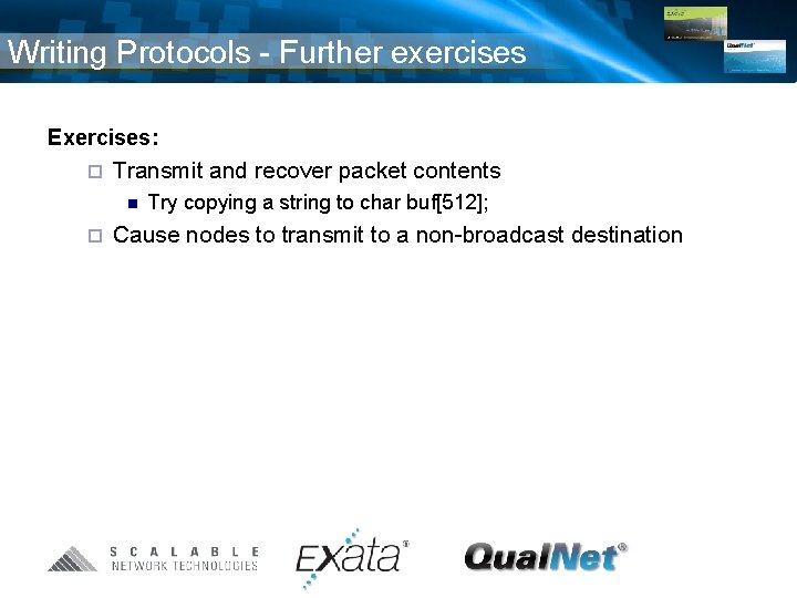 Writing Protocols - Further exercises Exercises: ¨ Transmit and recover packet contents n ¨