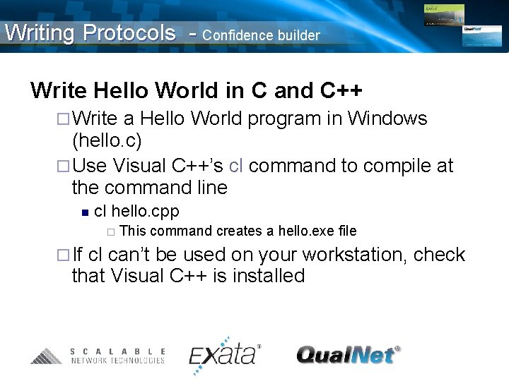 Writing Protocols - Confidence builder Write Hello World in C and C++ ¨ Write