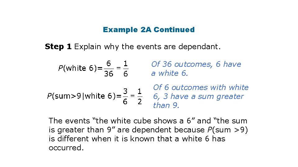 Example 2 A Continued Step 1 Explain why the events are dependant. Of 36