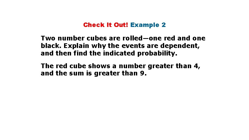 Check It Out! Example 2 Two number cubes are rolled—one red and one black.