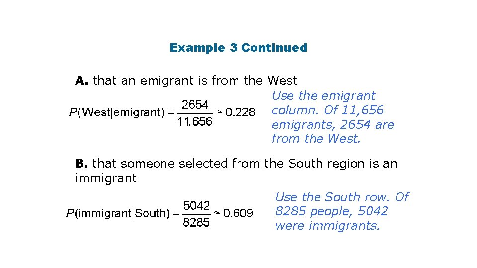 Example 3 Continued A. that an emigrant is from the West Use the emigrant