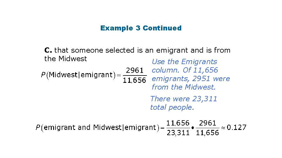 Example 3 Continued C. that someone selected is an emigrant and is from the