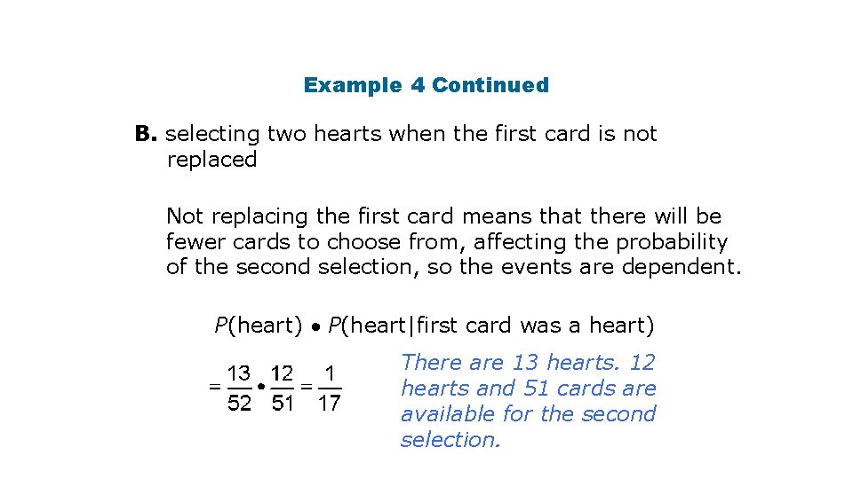 Example 4 Continued B. selecting two hearts when the first card is not replaced