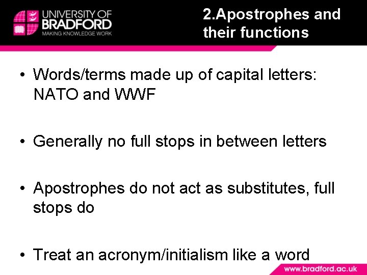 2. Apostrophes and their functions • Words/terms made up of capital letters: NATO and