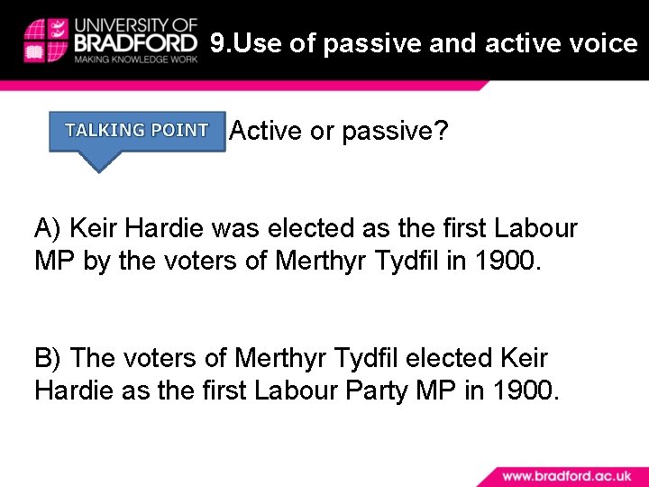 9. Use of passive and active voice Active or passive? A) Keir Hardie was