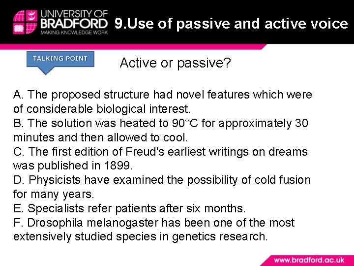 9. Use of passive and active voice Active or passive? A. The proposed structure