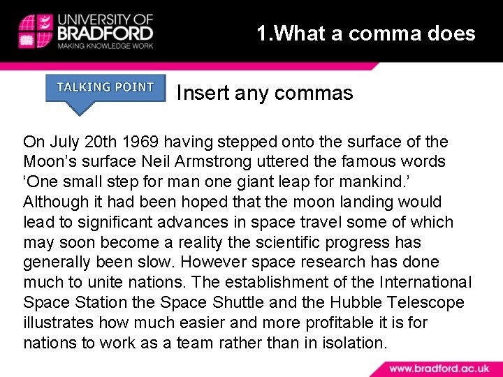 1. What a comma does Insert any commas On July 20 th 1969 having