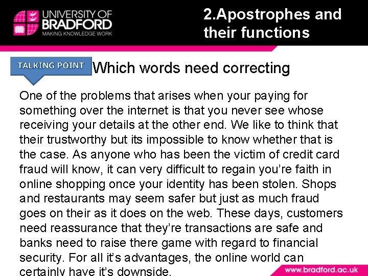 2. Apostrophes and their functions Which words need correcting One of the problems that