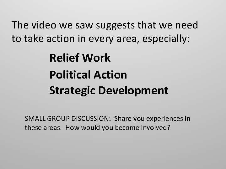 The video we saw suggests that we need to take action in every area,