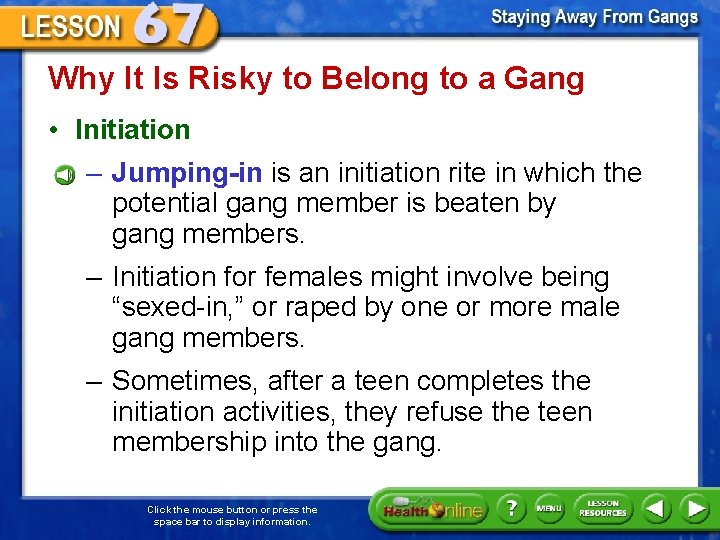 Why It Is Risky to Belong to a Gang • Initiation – Jumping-in is