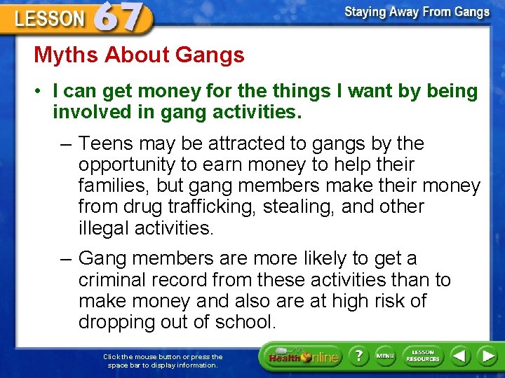 Myths About Gangs • I can get money for the things I want by