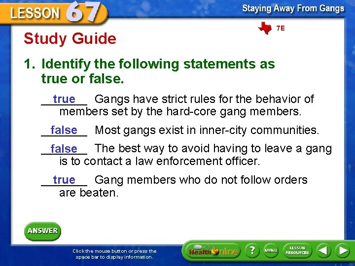 Study Guide 7 E 1. Identify the following statements as true or false. _______