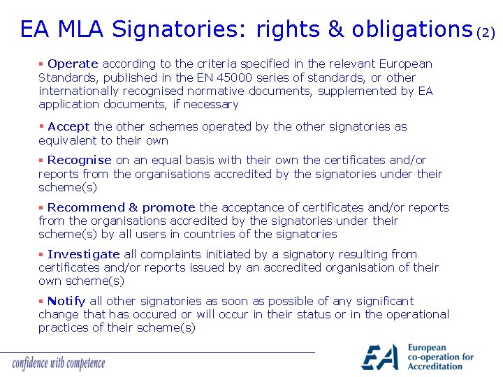 EA MLA Signatories: rights & obligations (2) § Operate according to the criteria specified