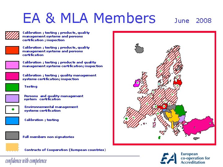 EA & MLA Members Calibration ; testing ; products, quality management systems and persons