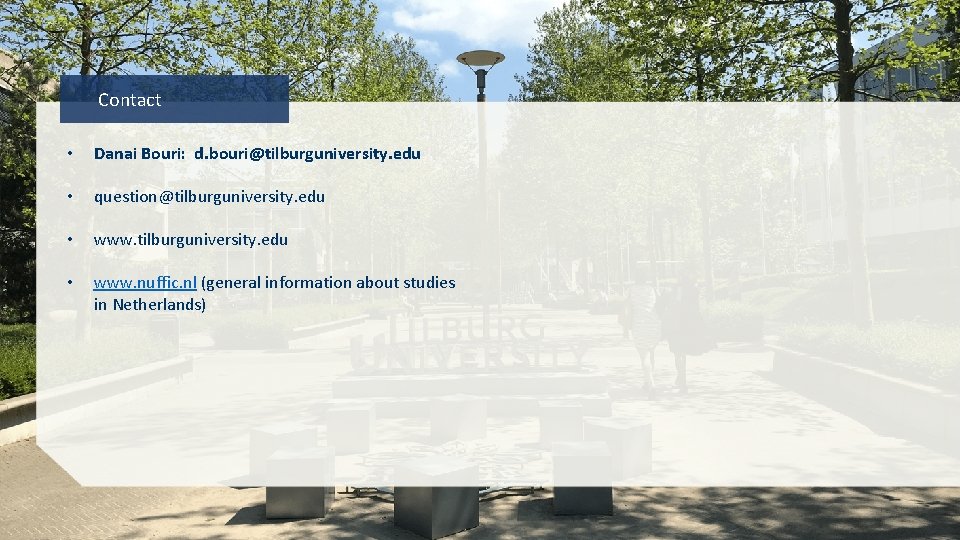 Contact • Danai Bouri: d. bouri@tilburguniversity. edu • question@tilburguniversity. edu • www. nuffic. nl