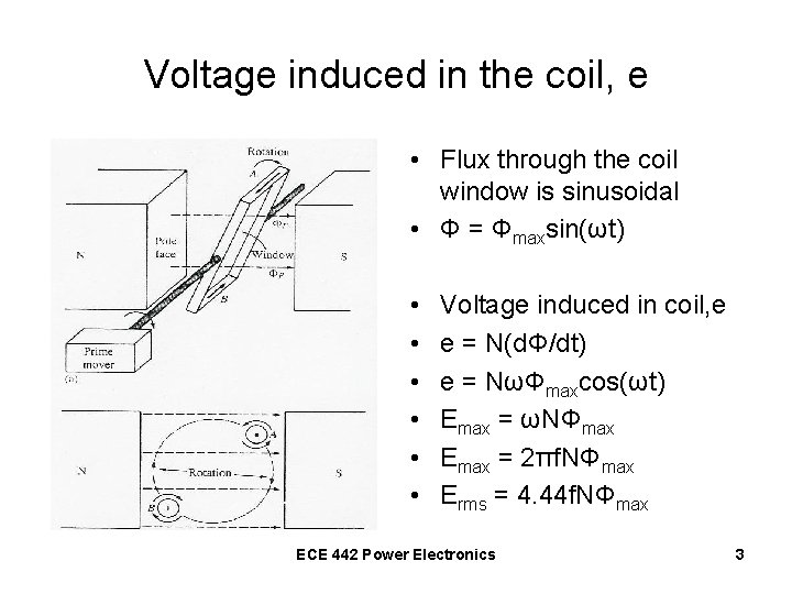 Voltage induced in the coil, e • Flux through the coil window is sinusoidal